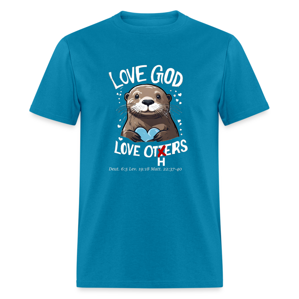 Love God Love Otters!! T-Shirt (Dark) - turquoise