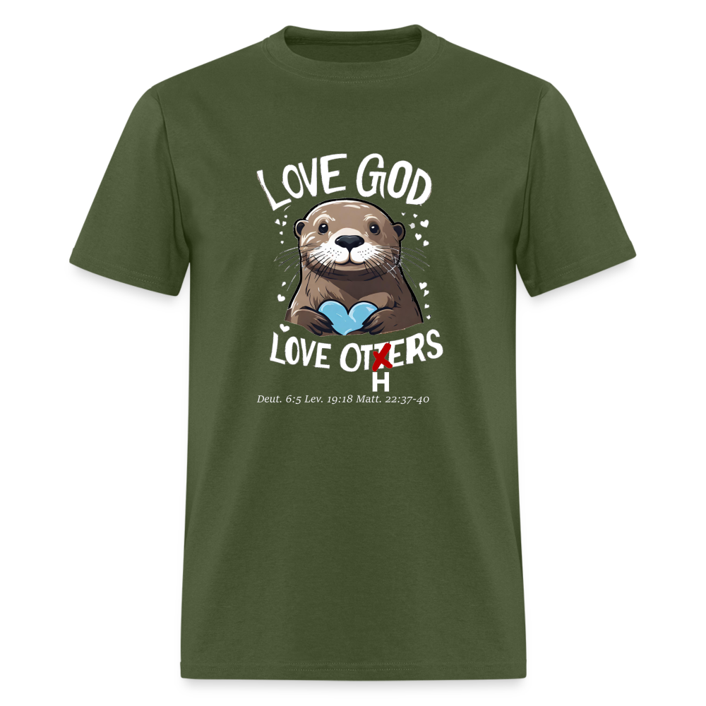 Love God Love Otters!! T-Shirt (Dark) - military green