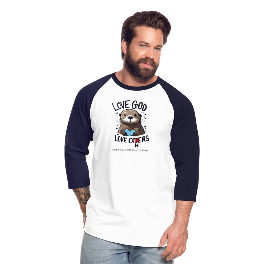 Love God Love Otters!! Baseball T-Shirt - white/navy