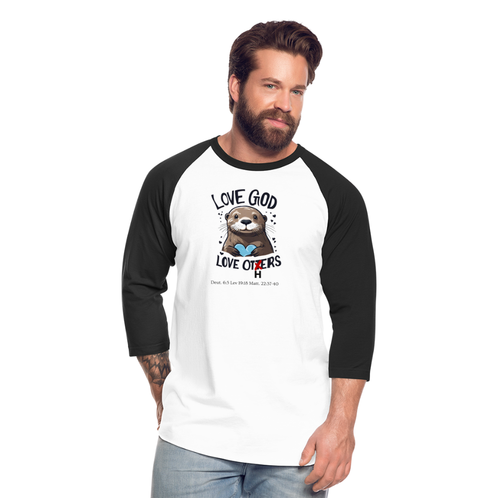 Love God Love Otters!! Baseball T-Shirt - white/black