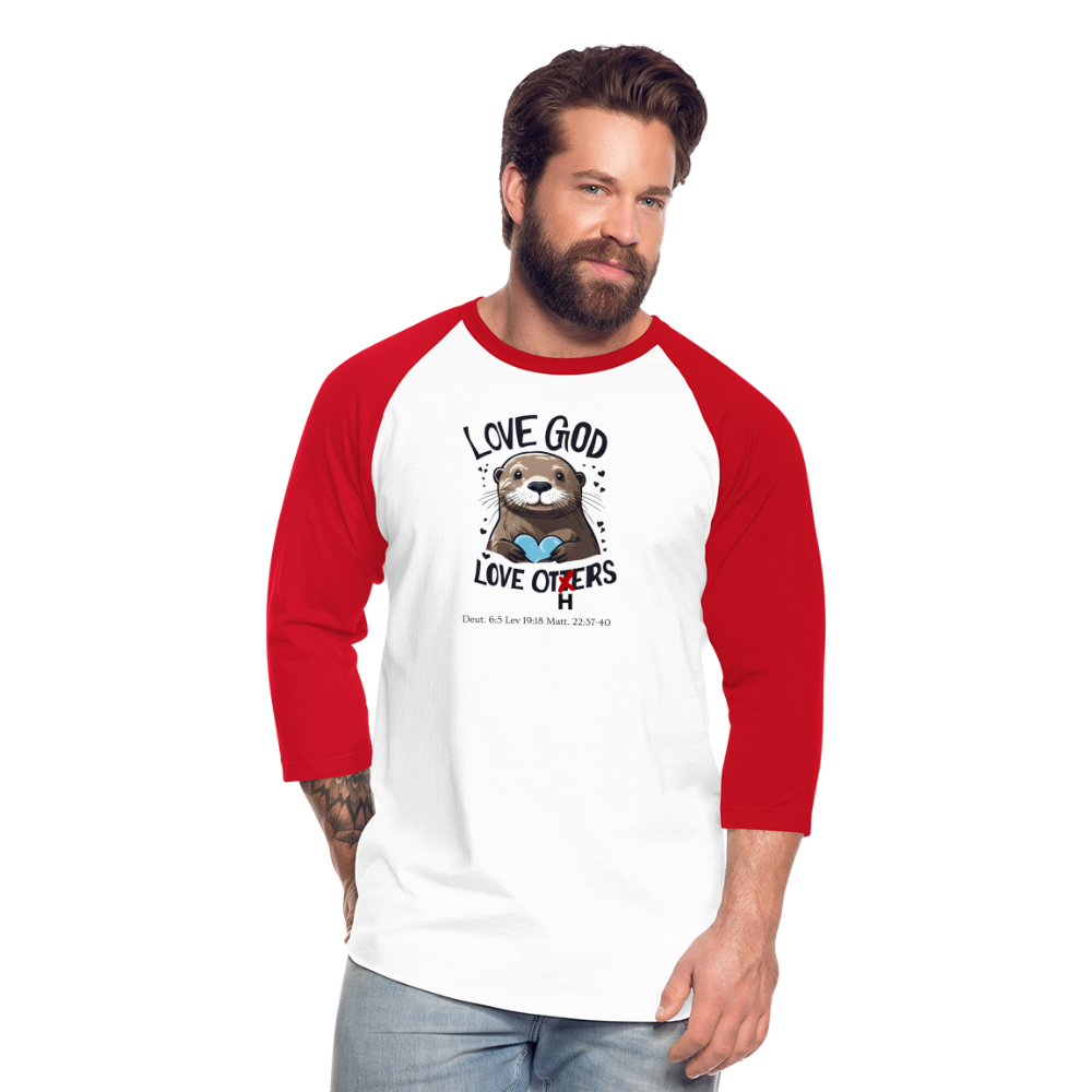 Love God Love Otters!! Baseball T-Shirt - white/red