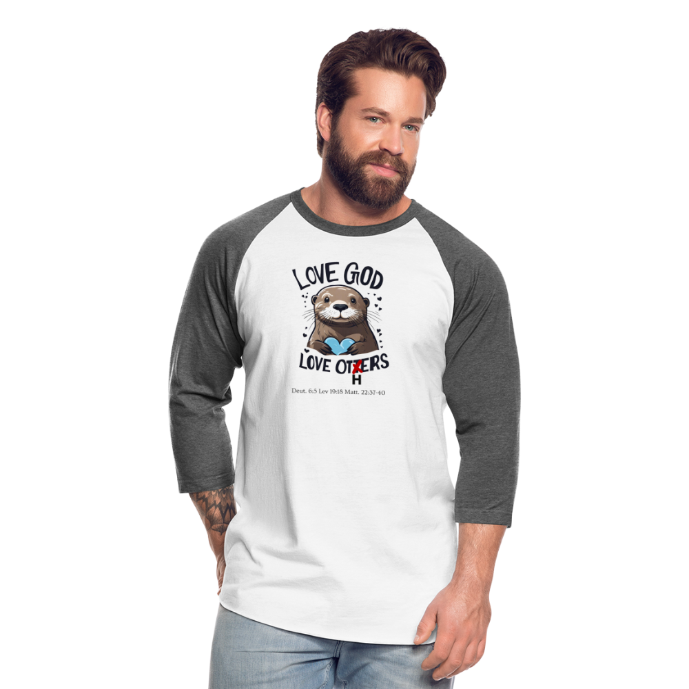 Love God Love Otters!! Baseball T-Shirt - white/charcoal