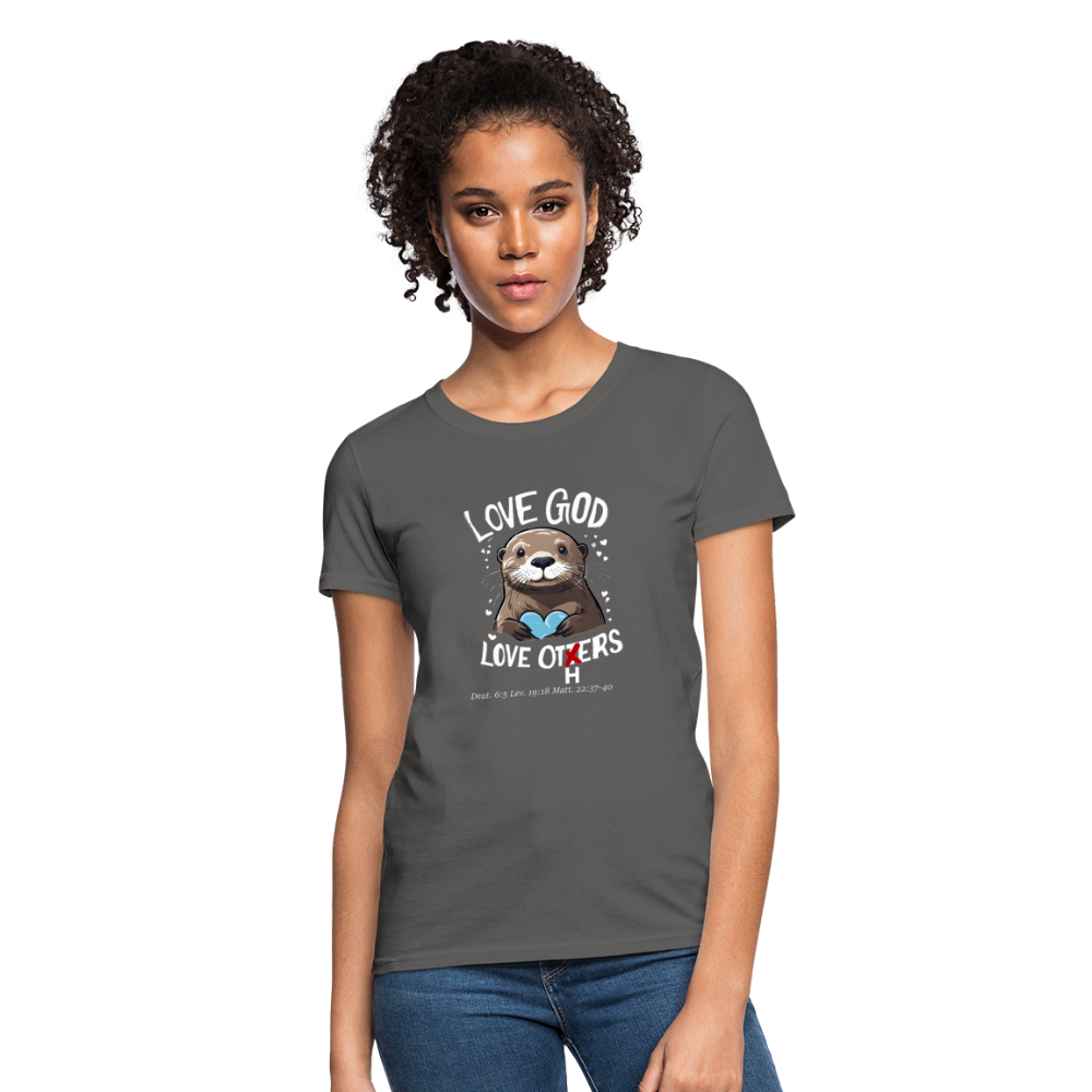 Love God Love Otters!! Women's T-Shirt (Dark) - charcoal