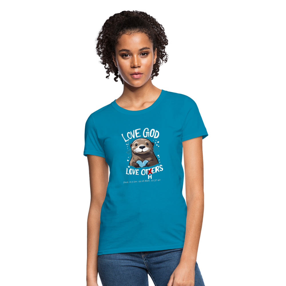 Love God Love Otters!! Women's T-Shirt (Dark) - turquoise