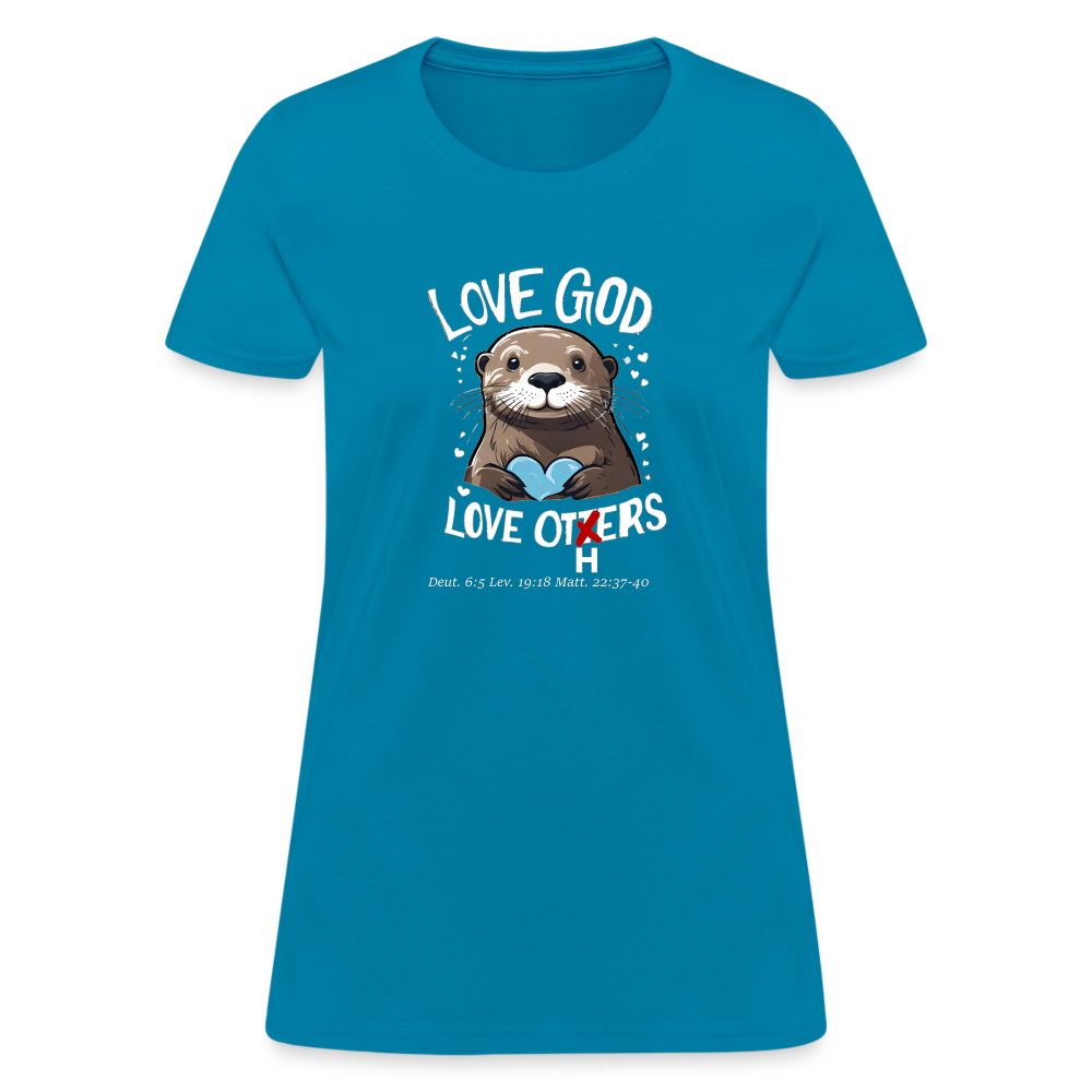 Love God Love Otters!! Women's T-Shirt (Dark) - turquoise