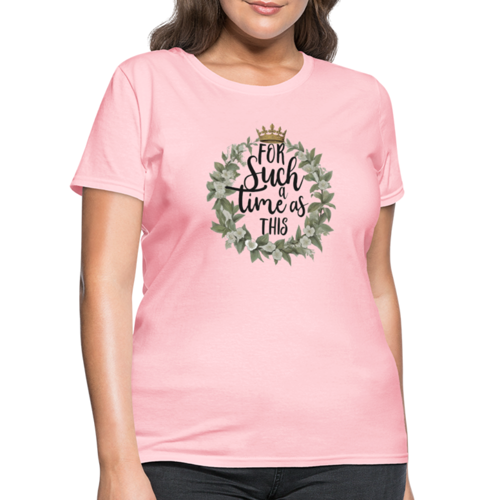 For Such a Time As This Women's T-Shirt - pink